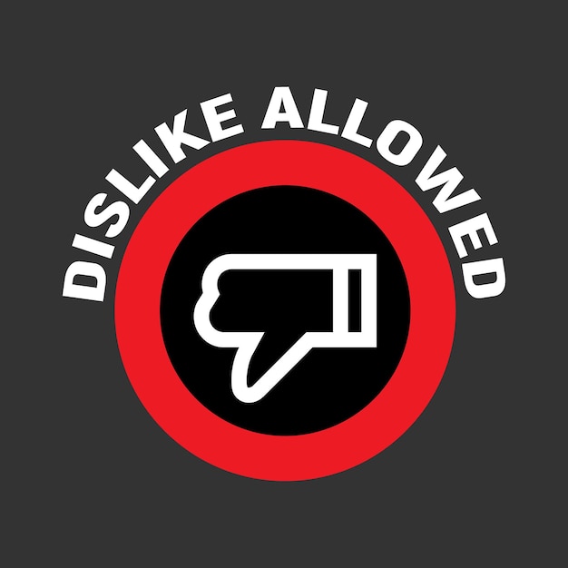 Dislike sign with slogan social media dislike removed concept of internet community users protest