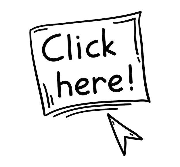 Doodle click here button Mouse cursor with text for website or computer app hand drawn arrow pointer