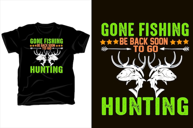 gone fishing be back soon to go hunting