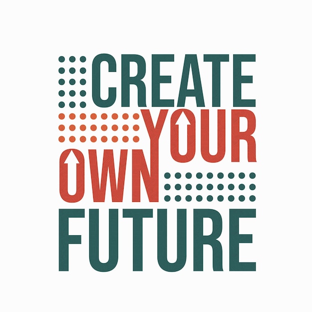 lettering quotes of create your own future tshirt design