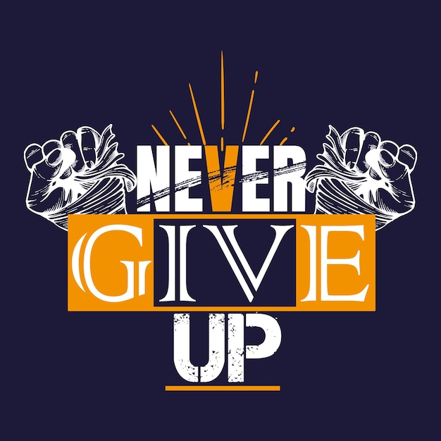 Motivational poster design Never give up