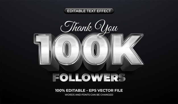 Realistic silver text effect Editable 100k thank you followers text effect 3d glossy graphic styles