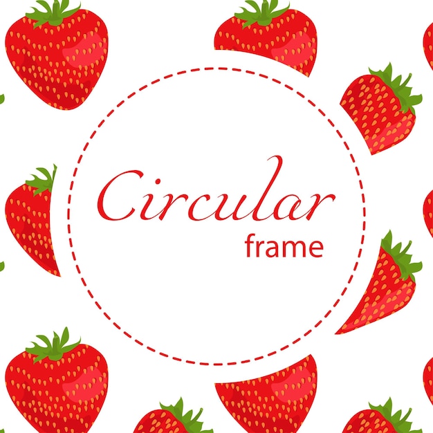 Round frame with a pattern of whole strawberries on the background Vector illustration