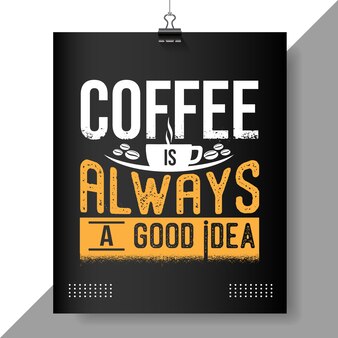 Café é sempre um bom design de cartaz de citação ide