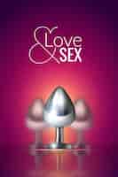 Vetor grátis cartaz de brinquedos para adultos com legenda amor e sexo e imagem realista da ilustração de plug anal