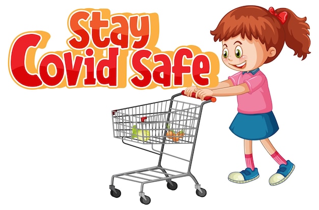 Fonte Stay Covid Safe em estilo cartoon com uma garota parada perto do carrinho de compras, isolado no fundo branco