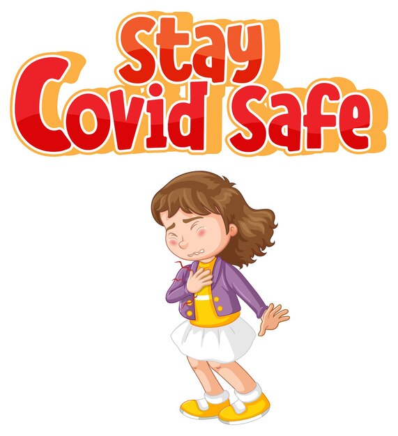 Fonte Stay Covid Safe em estilo cartoon com uma garota se sentindo mal, isolada no fundo branco