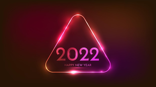 Fundo de néon de 2022 feliz ano novo. moldura de triângulo arredondado de néon com efeitos brilhantes para cartões de natal, folhetos ou cartazes. ilustração vetorial