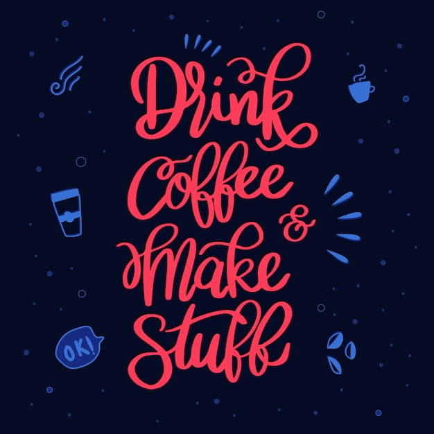 Vetor grátis mão lettering beber café fazer coisas citação