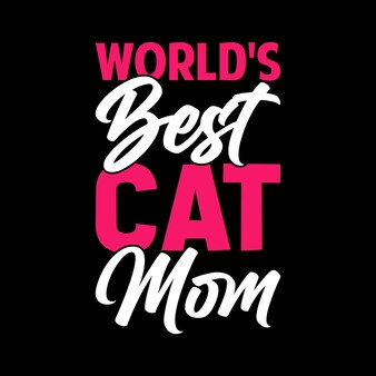 Melhor citação de letras de tipografia de mãe de gato do mundo para camiseta