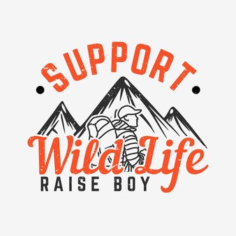 Projeto da camiseta para apoiar a vida selvagem do menino com ilustração vintage de alpinista e montanha