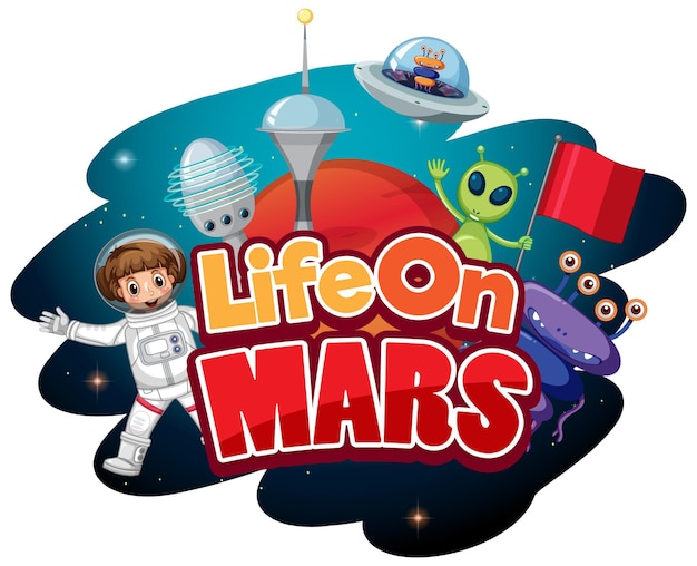 Projeto do logotipo da palavra Life on Mars com astronauta e alienígena