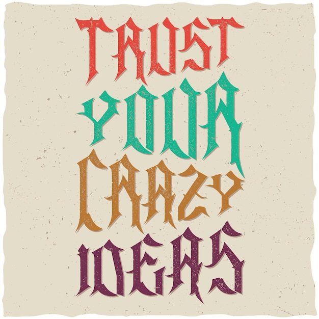 Vetor grátis trust your crazy ideas quote typographic