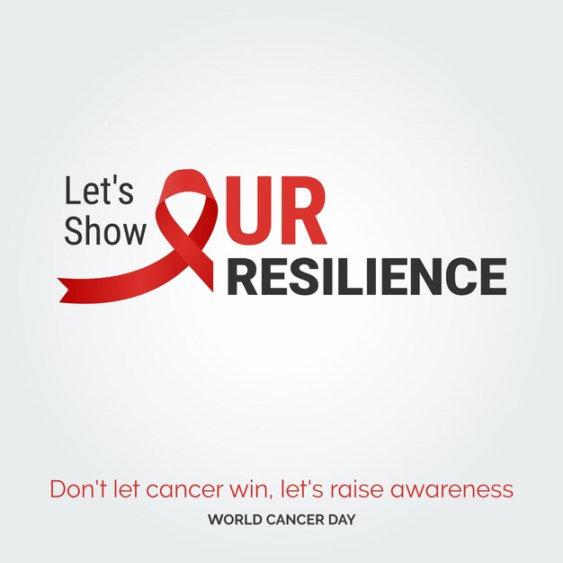 Vetor grátis vamos mostrar nossa tipografia de fita de resiliência não deixe o câncer vencer vamos conscientizar o dia mundial do câncer