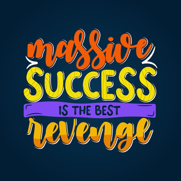 A citação motivacional inspiradora diz que o sucesso massivo é a melhor vingança com efeito de texto