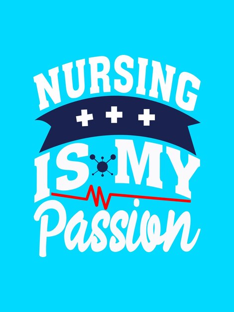 Vetor a enfermagem é a minha paixão. desenho de camisetas.