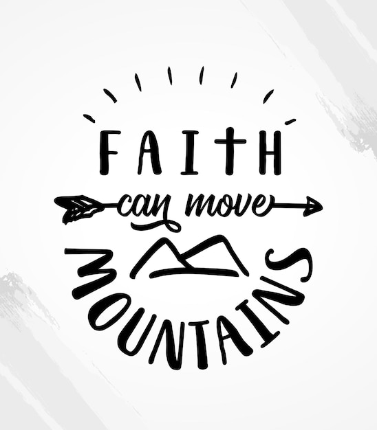 Vetor a fé pode mover a citação bíblica das montanhas. design de impressão para camiseta cristã, panfleto de serviço de adoração.