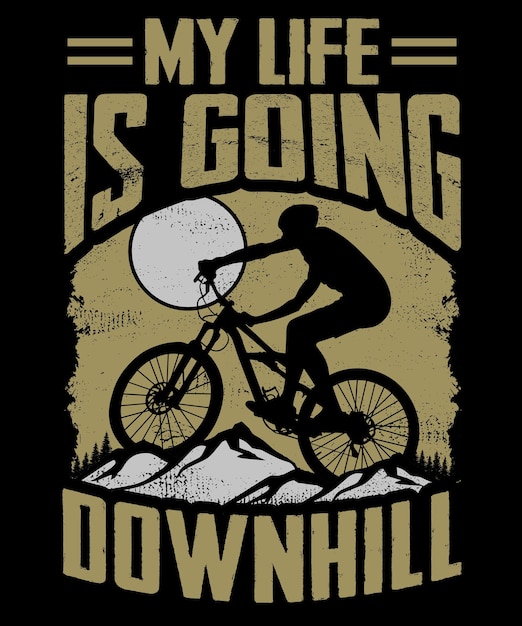 A minha vida está a ir para baixo. desenho de camiseta de ciclismo de montanha.