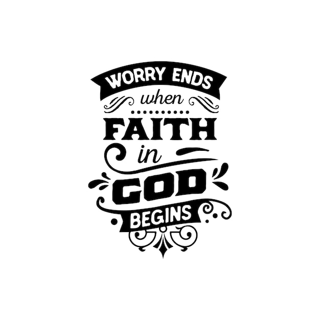 Vetor a preocupação termina quando a fé em deus começa a citar letras de tipografia para o design de camisetas