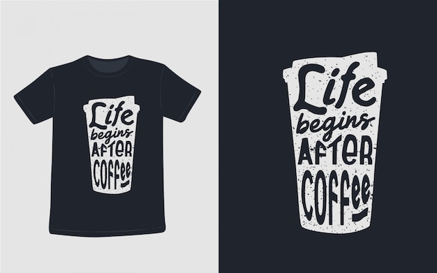 Vetor a vida começa após o café citações inspiradas camiseta