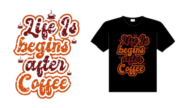 A vida começa após o design de camiseta de tipografia de café