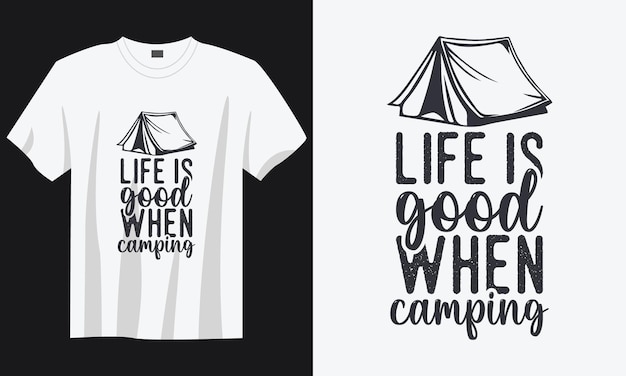 A vida é boa ao acampar tipografia vintage retrô slogan de acampamento ilustração de design de camiseta