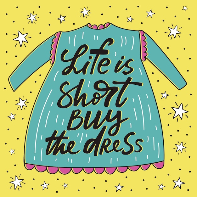 A vida é curta comprar o cartaz handdrawn vestido