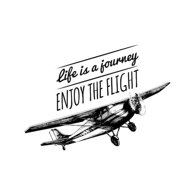 Vetor a vida é uma viagem, aproveite a citação motivacional de voo cartaz de avião retrô vintage cartaz inspirador tipográfico vetorial ilustração de aviação de esboço de mão em estilo de gravura
