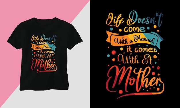 Vetor a vida não vem com um manual, vem com uma mãe camiseta e tipografia de impressão de design de vestuário