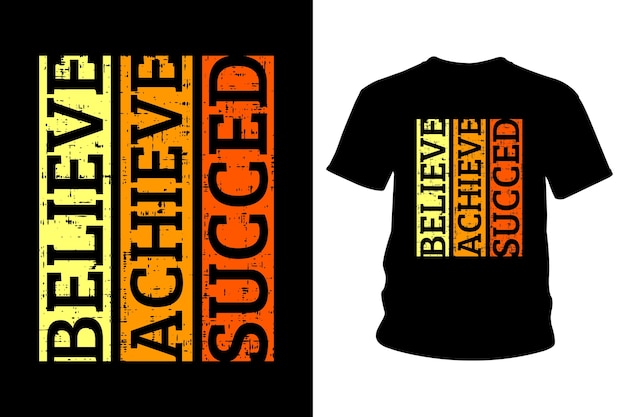 Vetor acredite alcançar o sucesso slogan t shirt design tipográfico