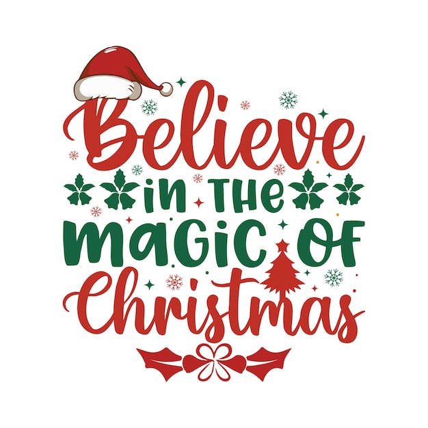 Acredite na magia do desenho de camisetas de Natal