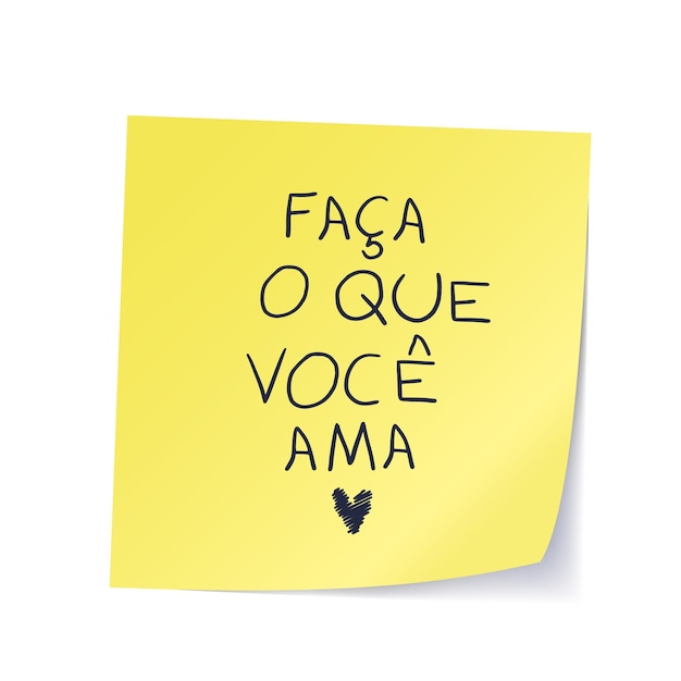 Adesivo amarelo inspirado escrito à mão em português do Brasil. Tradução - Faça o que você ama.