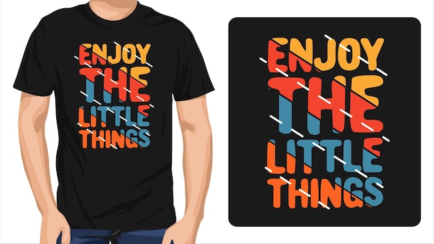Aproveite o design da camiseta das pequenas coisas