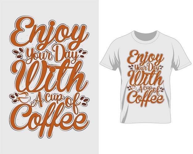 Vetor aproveite o seu dia com o vetor de design de camiseta com citações de café