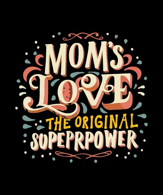 As mães adoram o desenho original da t-shirt do superpoder vector.