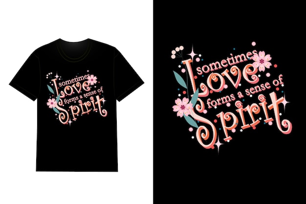 Às vezes o amor de um senso de espírito tipografia t-shirt design