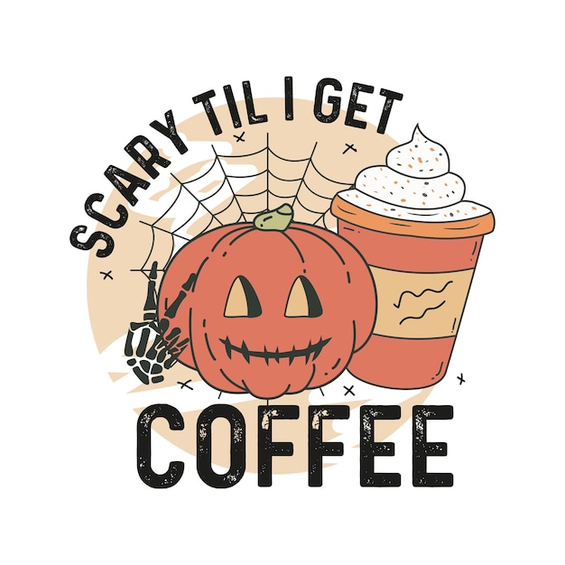 Vetor assustador até eu tomar café design de camiseta de halloween