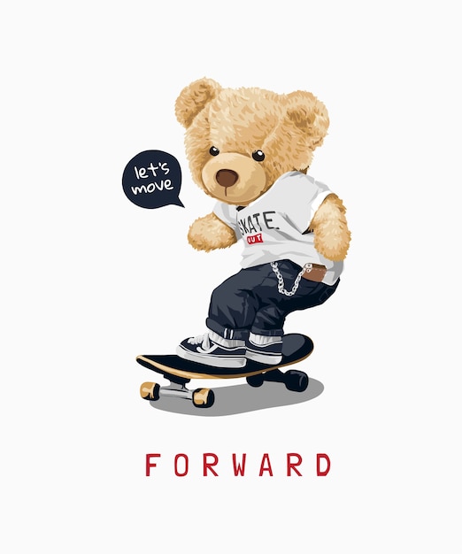 Avançar slogan com brinquedo de urso na ilustração de skate