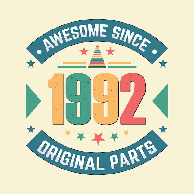 Awesome desde 1992 peças originais vintage retro celebração de aniversário design vetorial