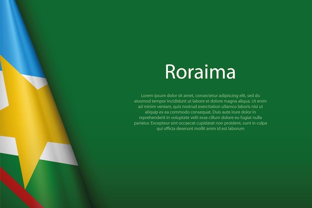 Vetor bandeira 3d estado de roraima do brasil isolada em fundo com copyspace