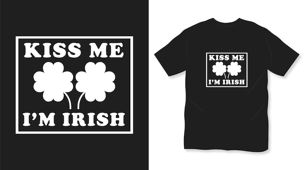 Beije-me im design de camiseta do dia de são patrício irlandês