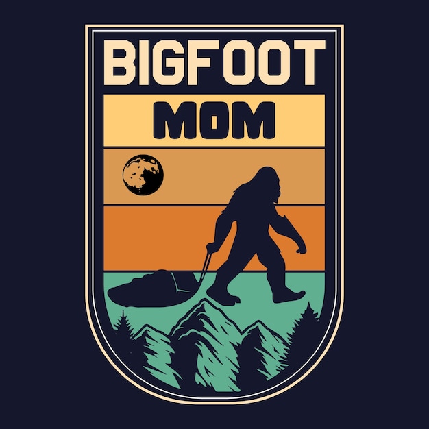 Bigfoot mom t-shirt design. vetor de pé grande vintage.