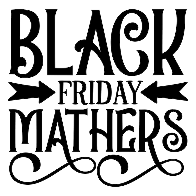 Black friday mathers svg