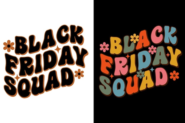 Vetor black friday squad wavy groovy retro tipography desenho de camisa