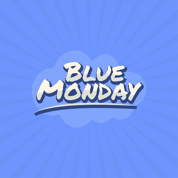 Blue Monday ilustração de tipografia vetorial O dia mais deprimente de janeiro Citações positivas inspiradoras