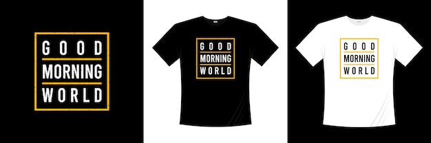 Bom dia mundo tipografia design de camiseta