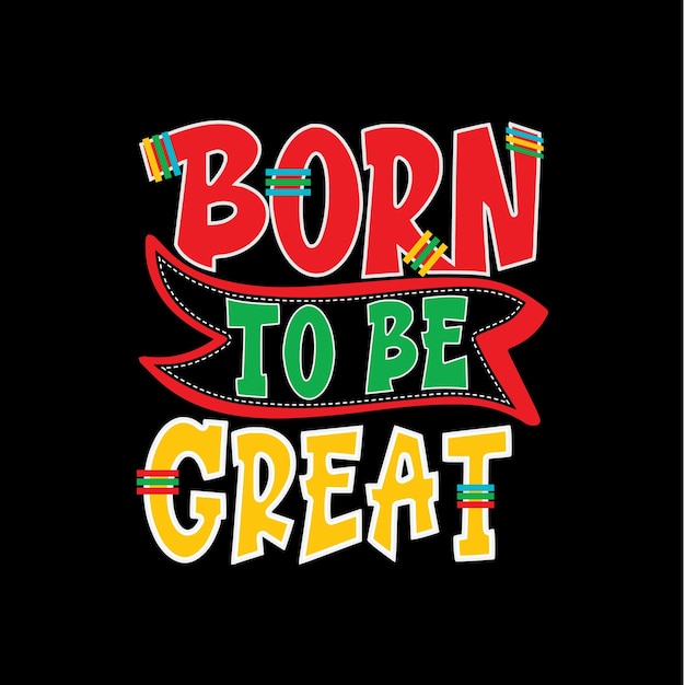 Born to be great design de camiseta tipografia