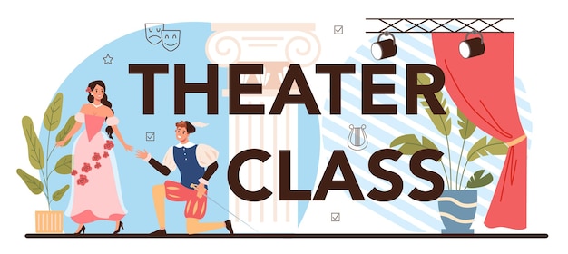 Cabeçalho tipográfico da aula de teatro. Alunos desempenhando papéis em uma peça escolar. Jovens atores atuando em palco, arte dramática e cinematográfica. Ilustração vetorial plana