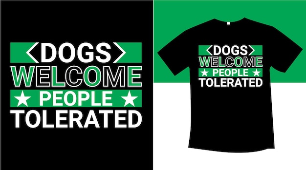 Cães dão boas-vindas a pessoas toleradas design de camiseta de tipografia