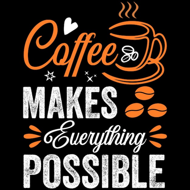 Café torna tudo possível Design de camiseta de café